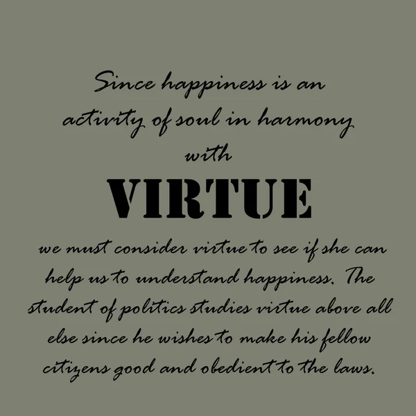 Desde que a felicidade é uma atividade da alma em harmonia com a virtude . —  Vetores de Stock
