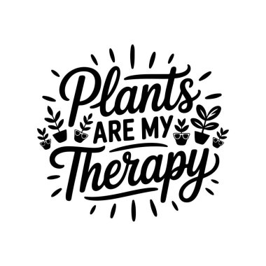 Bitkiler benim terapim. Beyaz Arkaplanda Vektör Tasarımı İzole Edildi