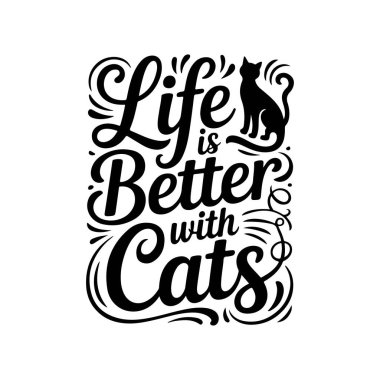 Hayat kedilerle daha güzel. Beyaz Arkaplanda Vektör Tasarımı İzole Edildi