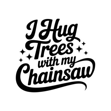 Elektrikli testeremle ağaçlara sarılırım. Beyaz Arkaplanda Vektör Tasarımı İzole Edildi