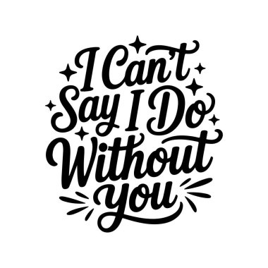 Sensiz bir şey yaptığımı söyleyemem. Beyaz Arkaplanda Vektör Tasarımı İzole Edildi