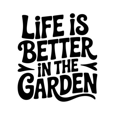 Hayat bahçede daha güzel. Beyaz Arkaplanda Vektör Tasarımı İzole Edildi