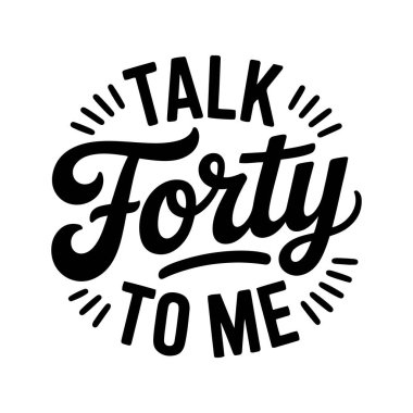 Benimle 40 'lı yaşlarda konuş. Beyaz Arkaplanda Vektör Tasarımı İzole Edildi