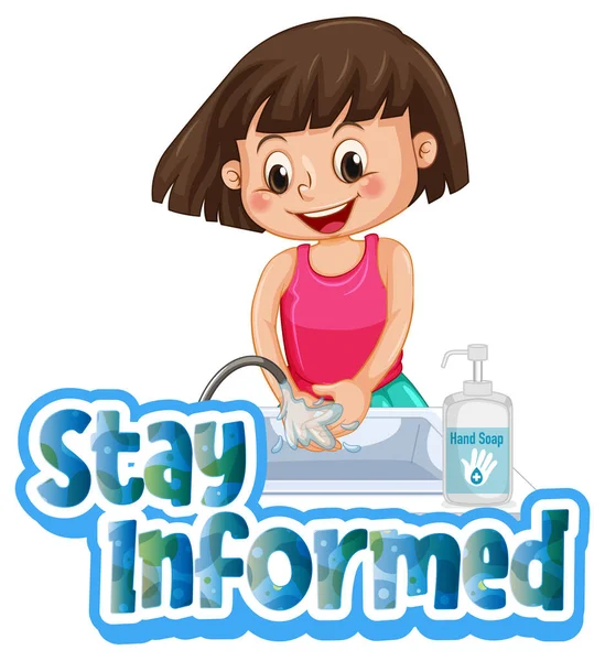 Stay Informed Font Cartoon Style Girl Washing Her Hands Illustration — Stock Vector