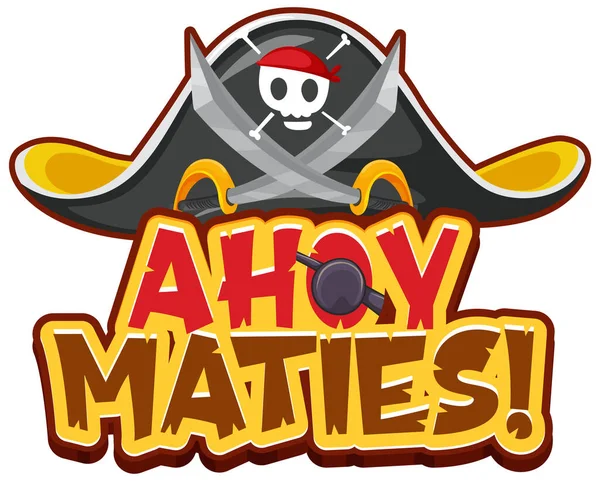 Концепция Пиратского Сленга Логотипом Шрифта Ahoy Maties Иллюстрацией Пиратской Шляпы — стоковый вектор