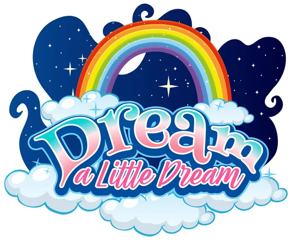 Dream Little Dream Font Typography Rainbow Cloud Banner Isolated Illustration — Stock Vector