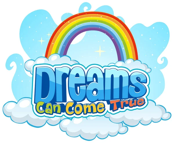 Dreams Can Come True Písmo Typografie Duhou Cloudovým Bannerem Izolované — Stockový vektor