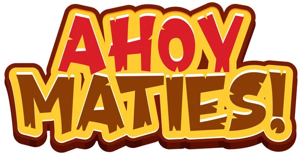 Concepto Jerga Pirata Con Ahoy Maties Fuente Logo Ilustración — Archivo Imágenes Vectoriales