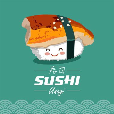 Vector sushi cartoon character illustration. Unagi means filled with BBQ eel. Chinese word means sushi.