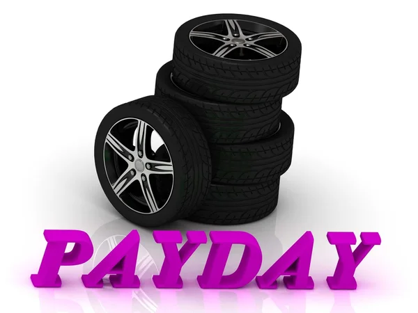 PAYDAY- bright letters and rims mashine black wheels — Stock Photo, Image