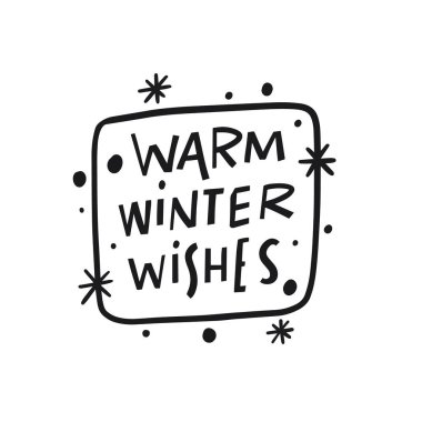 Sıcak kış dilekleri cümlesi. El çizimi kaligrafi. Kış tatili mesajı.