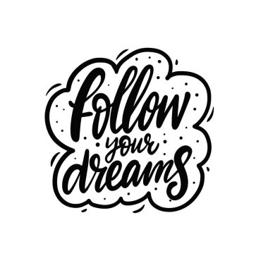 Hayallerinin sözünü dinle. Siyah renk kaligrafi.