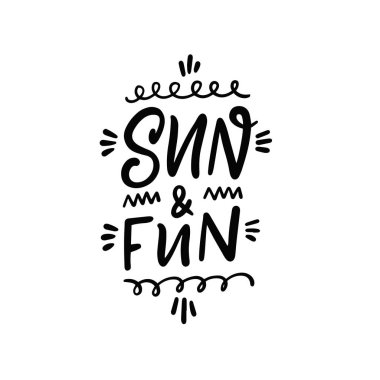 Güneş ve Eğlence. Siyah renkli harfler motivasyon cümlesi. Yaz metni.