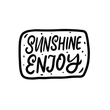 Güneş ışığı tadını çıkar. Siyah renkli harfler. Vektör illüstrasyonu.