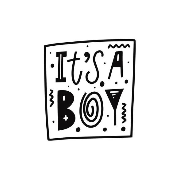 Its a boy hand drawn black color lettering phrase. Vector illustration. — Stock Vector