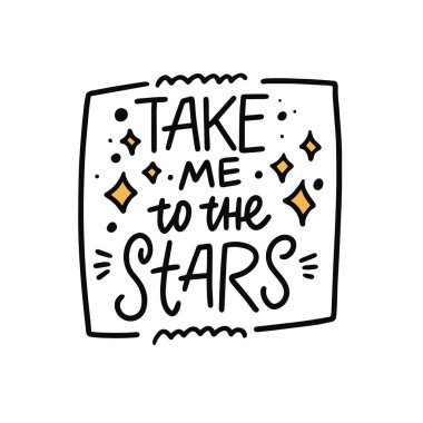 Beni yıldıza götür. Çizgi film stili vektör çizimi. Motivasyon çocuklar için harfli ifade.