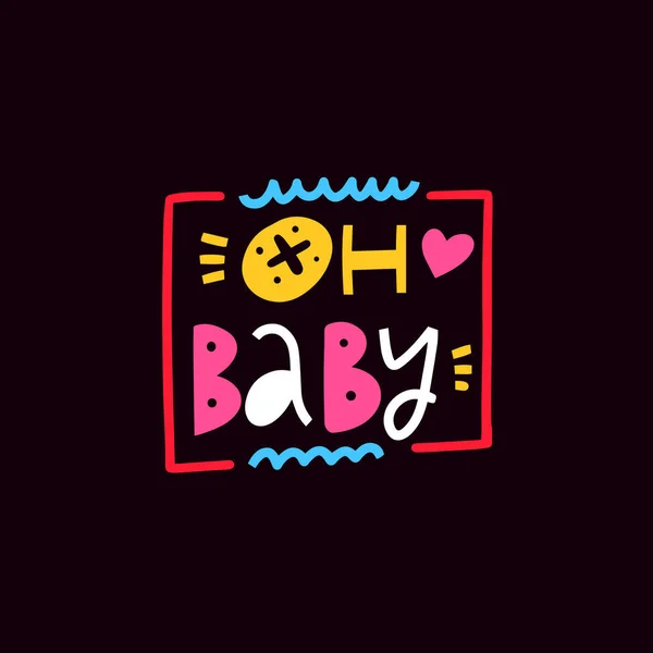 Oh baby kleurrijke belettering zin. Moderne typografie vector illustratie. — Stockvector