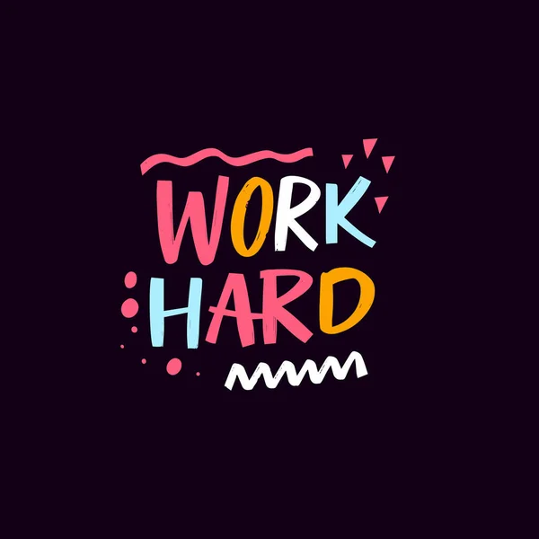 Werk hard tekst moderne belettering. Kleurrijke zin vector illustratie. — Stockvector