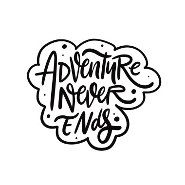 Macera asla sonu gelmez. El çizimi siyah harfler.