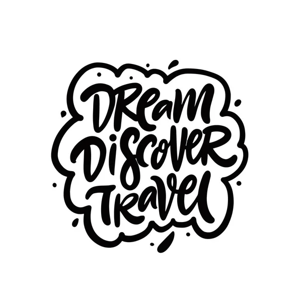 Sonho descobrir viagens. Mão desenhada cor preta lettering frase. Ilustração vetorial. — Vetor de Stock