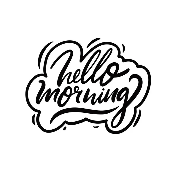 Hello Morning. Hand drawn black color motivation lettering phrase. Vector illustration. — Wektor stockowy