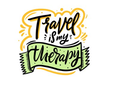 Seyahat benim terapim. El çizimi renkli harf cümlesi.