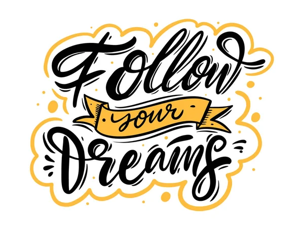 Follow your dreams. Colorful calligraphy lettering phrase. Modern typography text. — Stock Vector