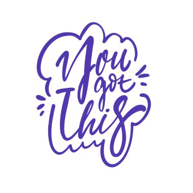 Motive edici bir el yazısı ve olumlu bir alıntıyla bunu aldın. Beyaz arka planda mavi renkli modern ilham verici tipografi. Poster baskıları, çıkartmalar sosyal medya giysileri ve markalaşma projeleri için mükemmel..