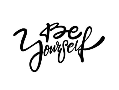 Elle çizilmiş harfler modern el yazısıyla yazılmış bir tasvir. İlham verici tipografi özgüven ve bireyselliği teşvik eder. Poster baskısı çıkartmaları, giysi ve motivasyon tasarımları için mükemmel..