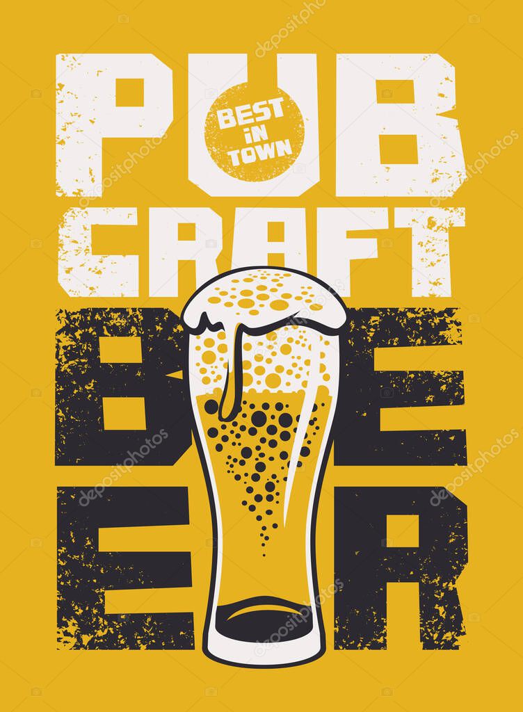 Banner in a grunge style with inscriptions and overflowing glass of frothy beer on a yellow background. Vector illustration for a pub with the best craft beer in town