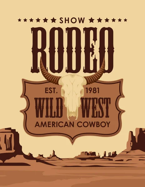 カウボーイロデオショーの紋章と西部の風景を背景に雄牛の頭蓋骨を持つ野生の西のバナー レトロなスタイルで砂漠アメリカの草原と装飾的なベクトルの風景 — ストックベクタ