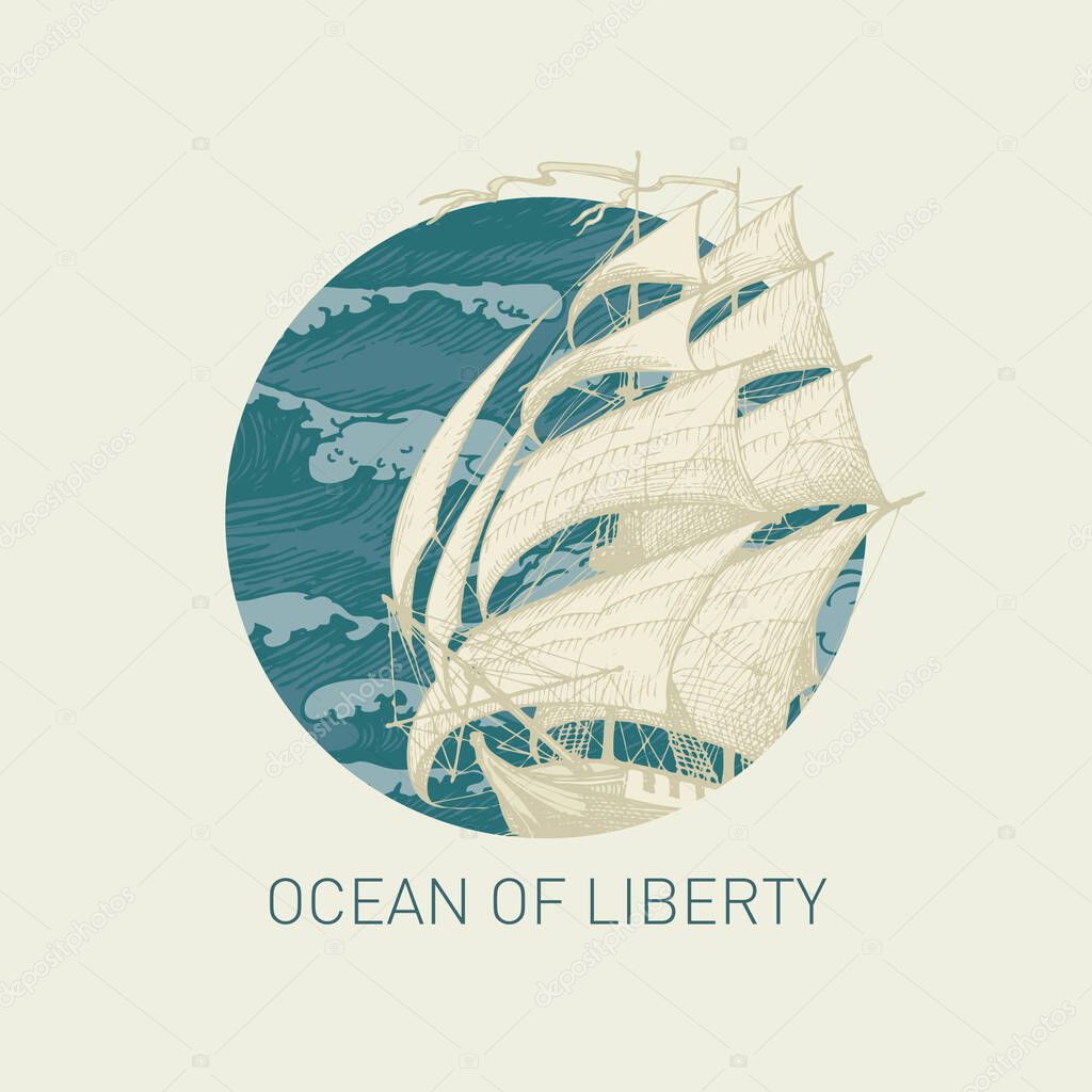 Hand-drawn banner in retro style on the theme of travel, adventure and discovery. Vector illustration with a vintage sailing yacht on the sea waves and the words Ocean of liberty