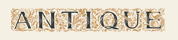 Inscripción Antique Forma Letras Decoradas Dibujadas Mano Estilo Vintage Sobre — Vector de stock