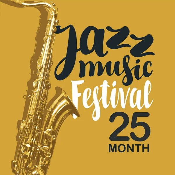 Vektor Plakat Für Das Jazzfestival Mit Goldenem Saxophon Und Kalligraphischen — Stockvektor