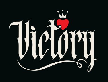 The word victory written in Gothic font with a Christian cross, crown and heart sign on the theme of state, kingdom, empire and Christian religion. Tattoo, logo, t-shirt design. No AI used