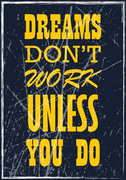 Mimpi Tidak Bekerja Kecuali Jika Anda Melakukan Kutipan Motivasi Konsep - Stok Vektor