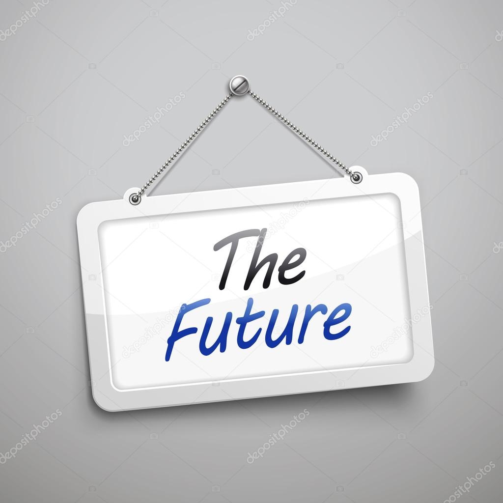 the future hanging sign