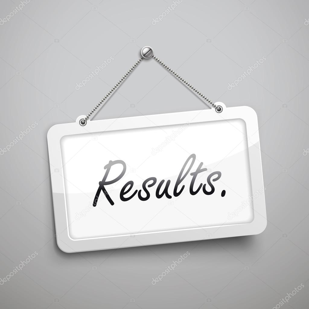 results hanging sign