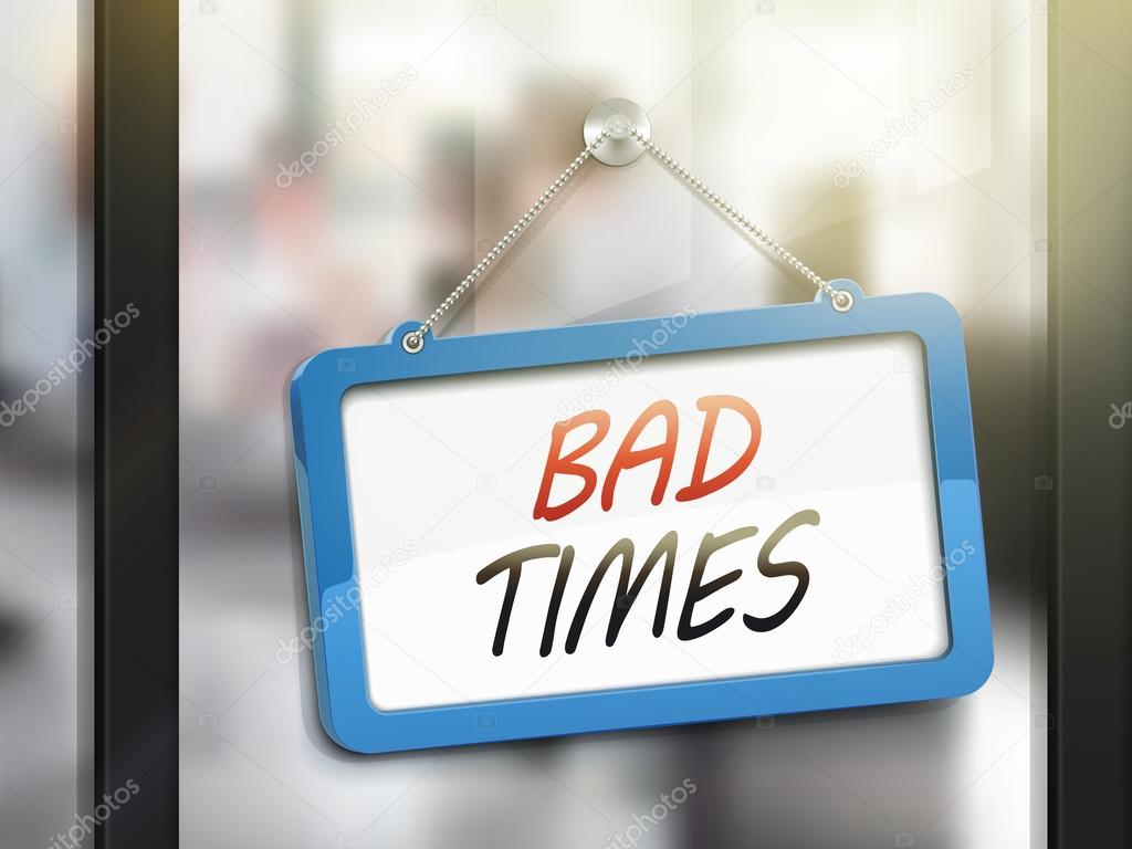 bad times hanging sign