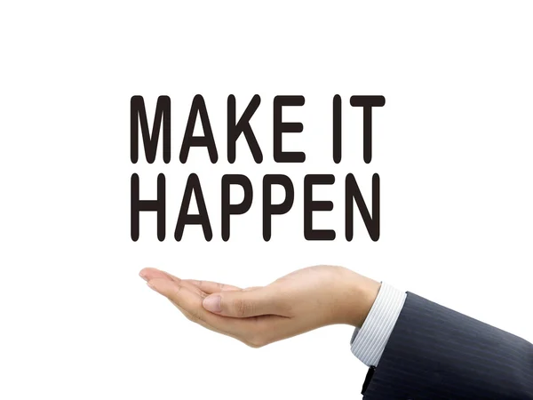 Make it happen words holding by businessman's hand — Stock Photo, Image