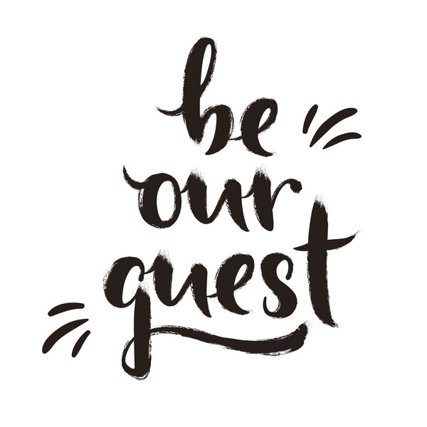 Be our guest calligraphy design 