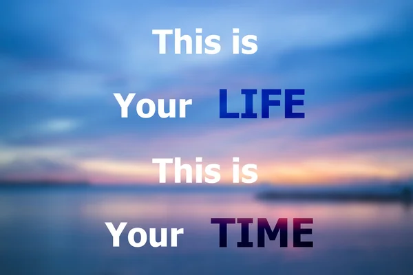 Esta é a tua vida. Esta é a tua citação inspiradora. — Fotografia de Stock