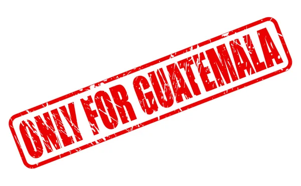 Μόνο για τη Γουατεμάλα κόκκινη σφραγίδα κειμένου — Διανυσματικό Αρχείο