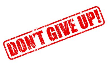 DON'T GIVE UP red stamp text clipart