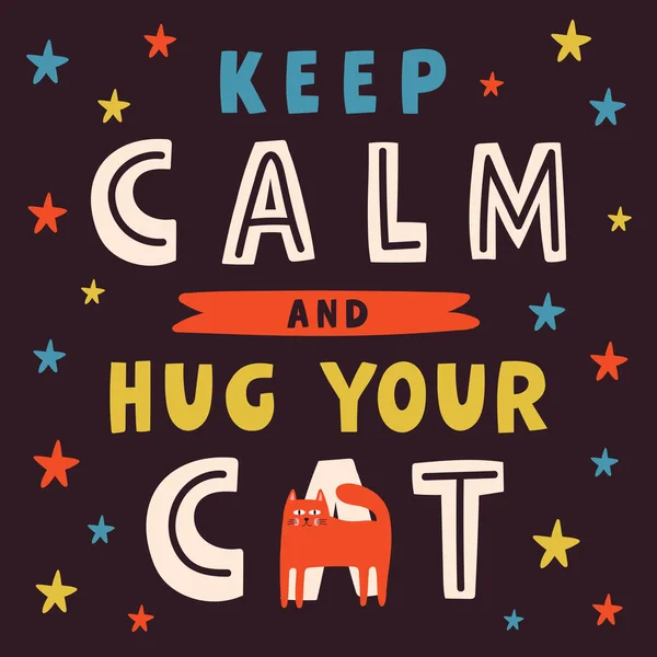 Keep Calm Hug Your Cat Cute Lettering Poster Vector Illustration — Stock Vector