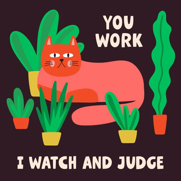 You Work Watch Judge Cute Lettering Poster Funny Cat Vector — Stock Vector