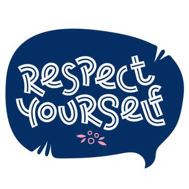 Kendine saygı duy. Pozitif düşünce alıntısı. Motivasyon kartı. İlham verici poster. 