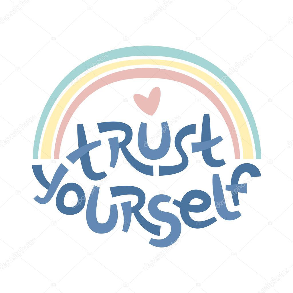 Trust yourself. Positive thinking quote promoting self care and self worth.
