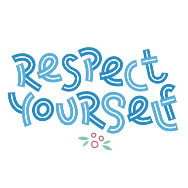 Kendine saygı duy. Pozitif düşünce alıntısı, özgüveni ve özsaygıyı teşvik ediyor..