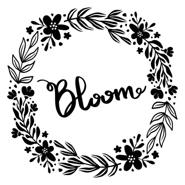 Bloom. Citação manuscrita inspiradora cercada por elementos florais. —  Vetores de Stock